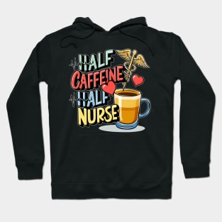 Half caffeine Half nurse latte coffee lovers hospital medical staff workers Hoodie